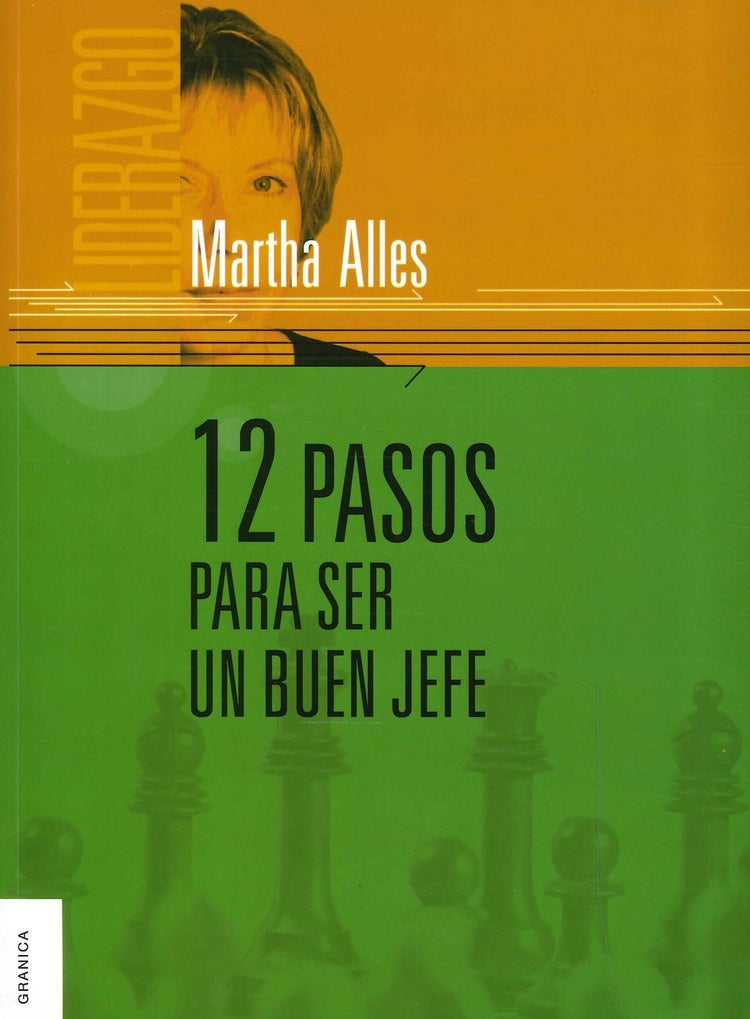 COMO SER UN BUEN JEFE EN 12 PASOS.. | Martha Alicia Alles
