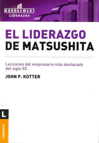 El liderazgo de Matsushita | Kotter, Kotter