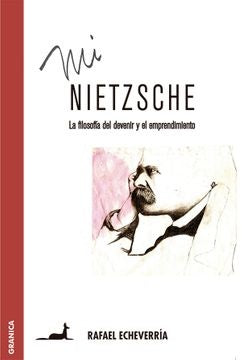 Mi Nietzsche | Rafael Echeverría