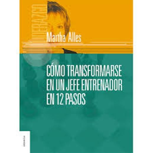 Como Transformarse En Un Jefe Entrenador En 12 Pasos | MARTHA ALLES