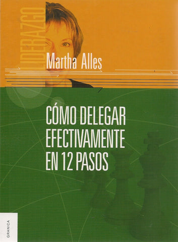 Como delegar efectivamente en 12 pasos | MARTHA ALLES