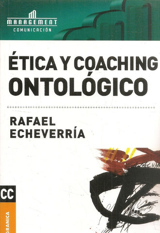 Etica y coaching ontológico | Rafael Echeverría