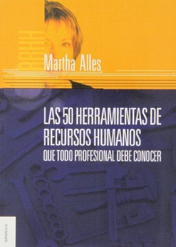 Las 50 Herramientas de Recursos Humanos que todo profesional debe conocer | Martha Alicia Alles