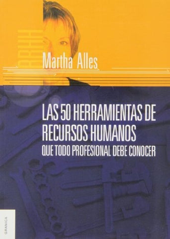 Las 50 Herramientas de Recursos Humanos que todo profesional debe conocer | Martha Alicia Alles