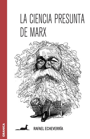 La ciencia presunta de Marx | Rafael Echeverría