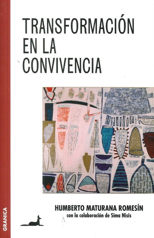 Transformación en la Convivencia | Humberto Maturana Romesín