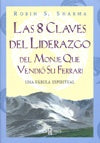 Ocho claves del liderazgo del monje que vendió su Ferrari, Las | Sharma-Benito