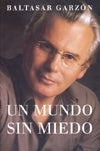 Un mundo sin miedo  | Baltasar Garzón