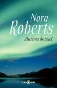 AURORA BOREAL  | Nora Roberts