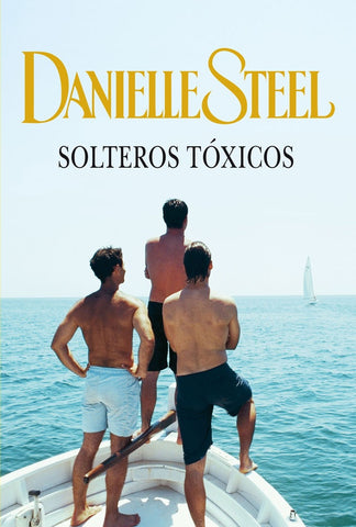SOLTEROS TÓXICOS..* | Danielle Steel