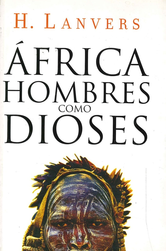 AFRICA HOMBRE COMO DIOSES * | Hernán S. Lanvers