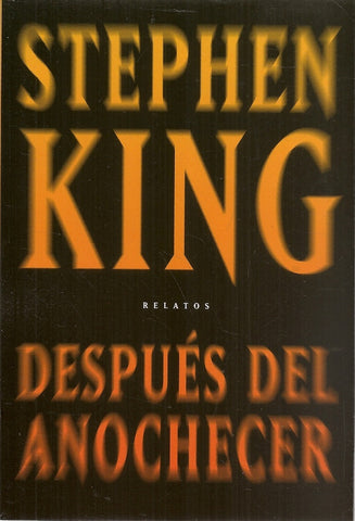 DESPUES DEL ANOCHECER | Stephen King