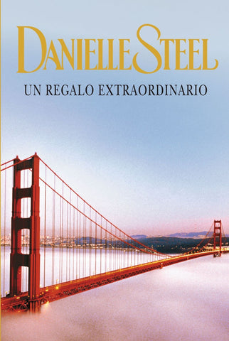 Un regalo extraordinario | Danielle Steel