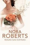 Rosas sin espinas | Nora Roberts