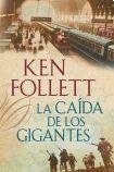 La caida de los gigantes * | Ken Follett
