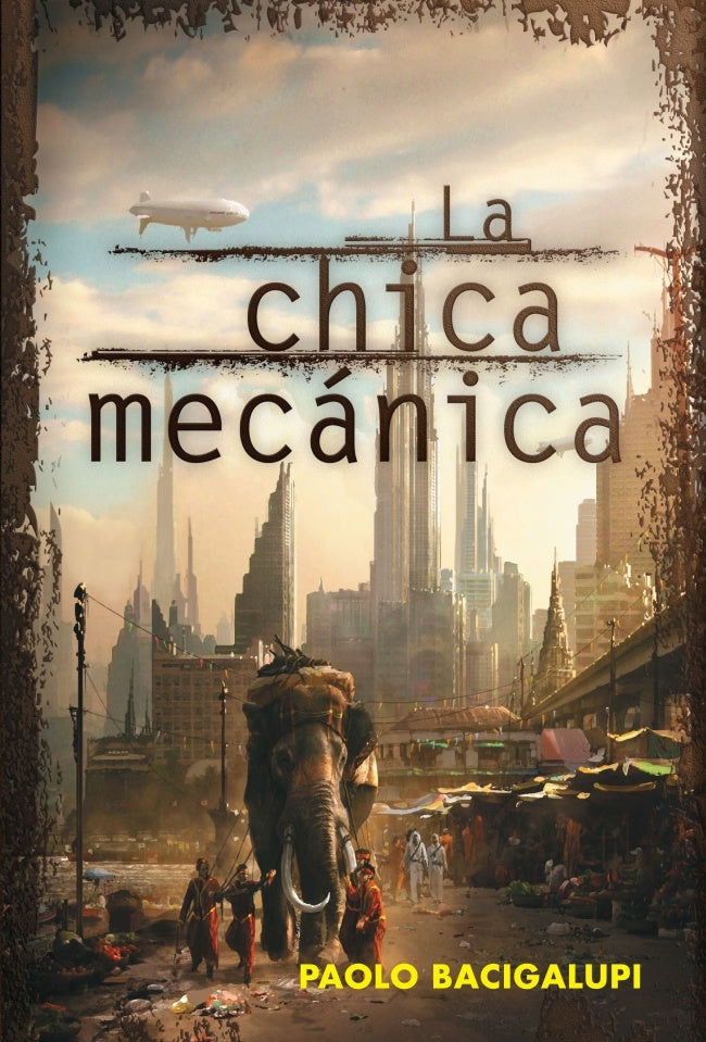 LA CHICA MECANICA | PAOLO BACIGALUPI