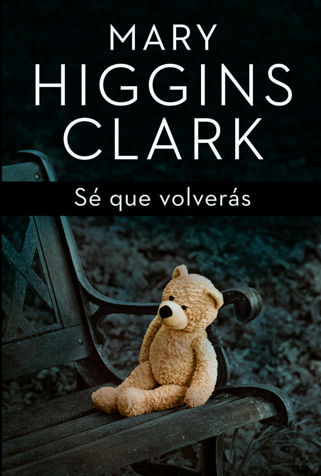 SE QUE VOLVERAS.. | Mary Higgins Clark