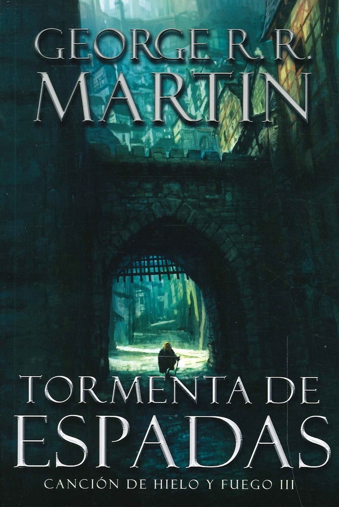 TORMENTA DE ESPADAS CANCION DE HIELO Y FUEGO 3* | GEORGE R.R MARTIN