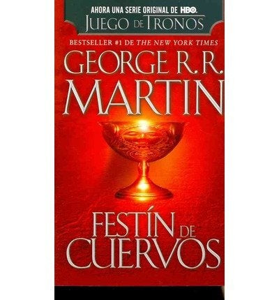 FESTIN DE CUERVOS. Cancion de hielo y fuego 4 | GEORGE R.R MARTIN
