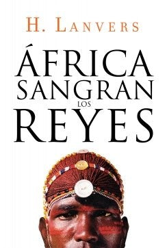 AFRICA SANGRAN LOS REYES.. | Hernán S. Lanvers