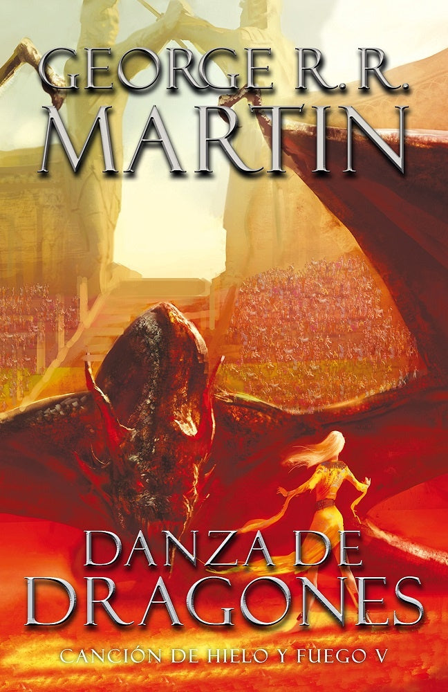 DANZA DE DRAGONES (CANCION DE HIELO Y FUEGO 5) .. | GEORGE R.R MARTIN