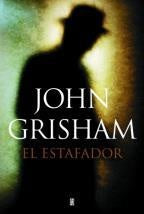 EL ESTAFADOR*.. | John Grisham