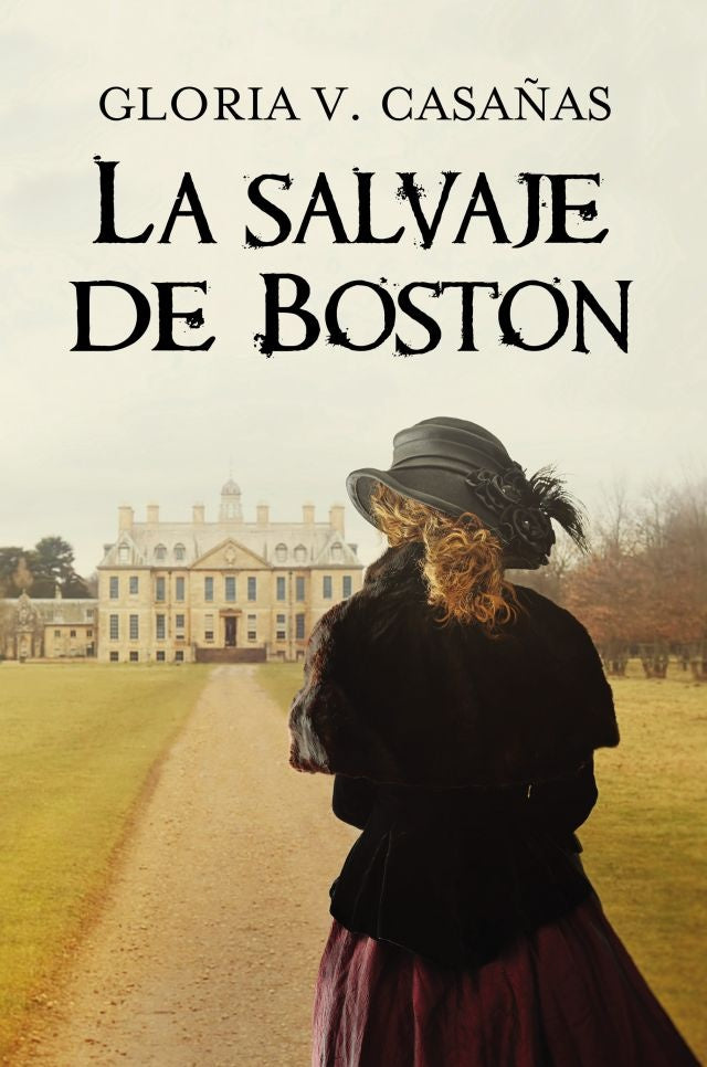 LA SALVAJE DE BOSTON | GLORIA  CASAÑAS