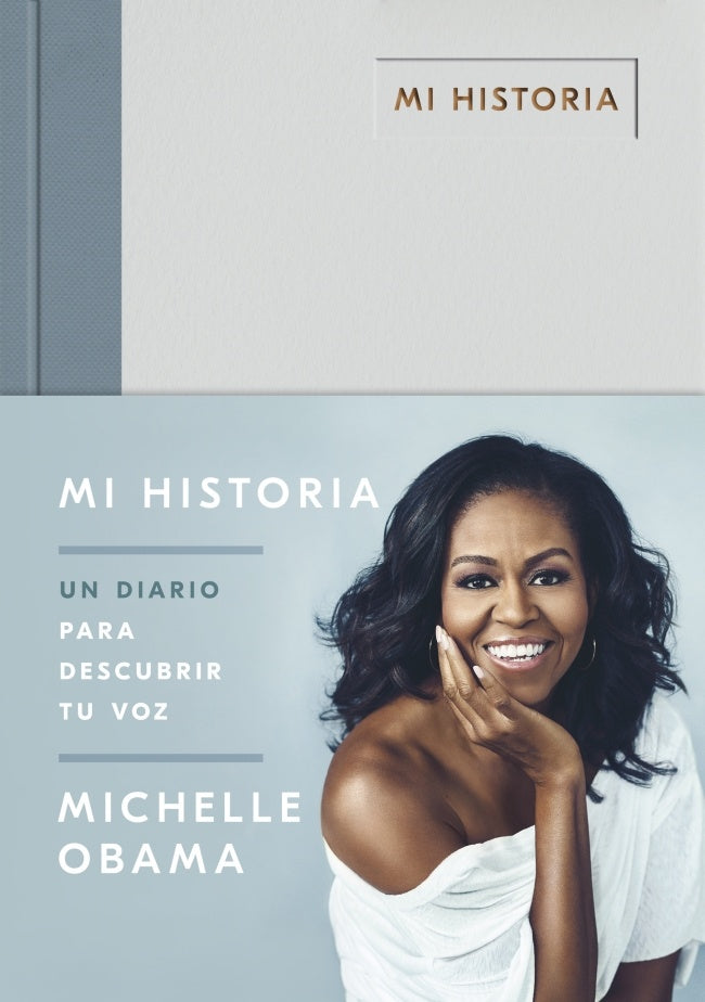 MI HISTORIA. UN DIARIO PARA DESCUBRIR TU VOZ* | Michelle     Obama