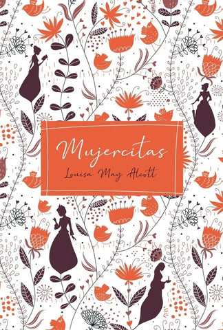 MUJERCITAS*. | Louise May Alcott