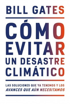 CÓMO EVITAR UN DESASTRE CLIMÁTICO* | Bill Gates