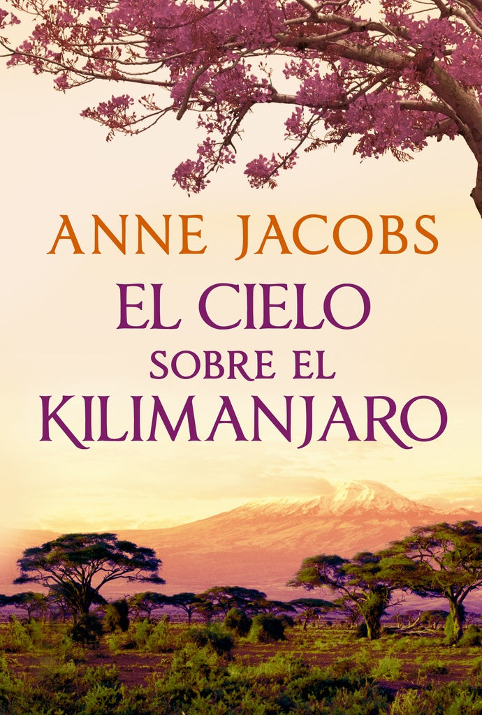 EL CIELO SOBRE EL KILIMANJARO.. | ANNE JACOBS