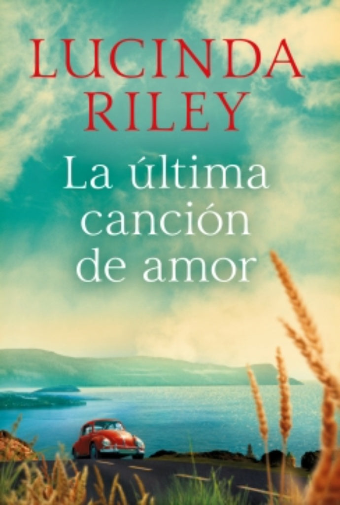 LA ÚLTIMA CANCIÓN DE AMOR.. | Lucinda  Riley
