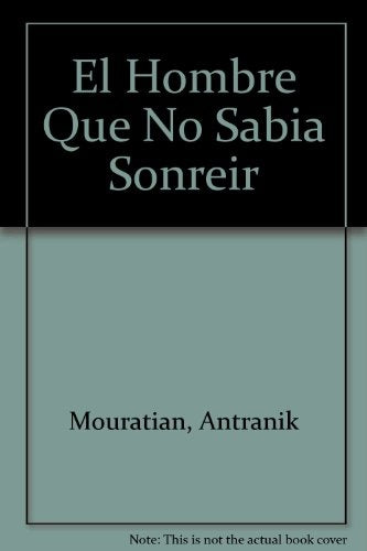 El hombre que no sabia sonreir | Antranik Mouratian