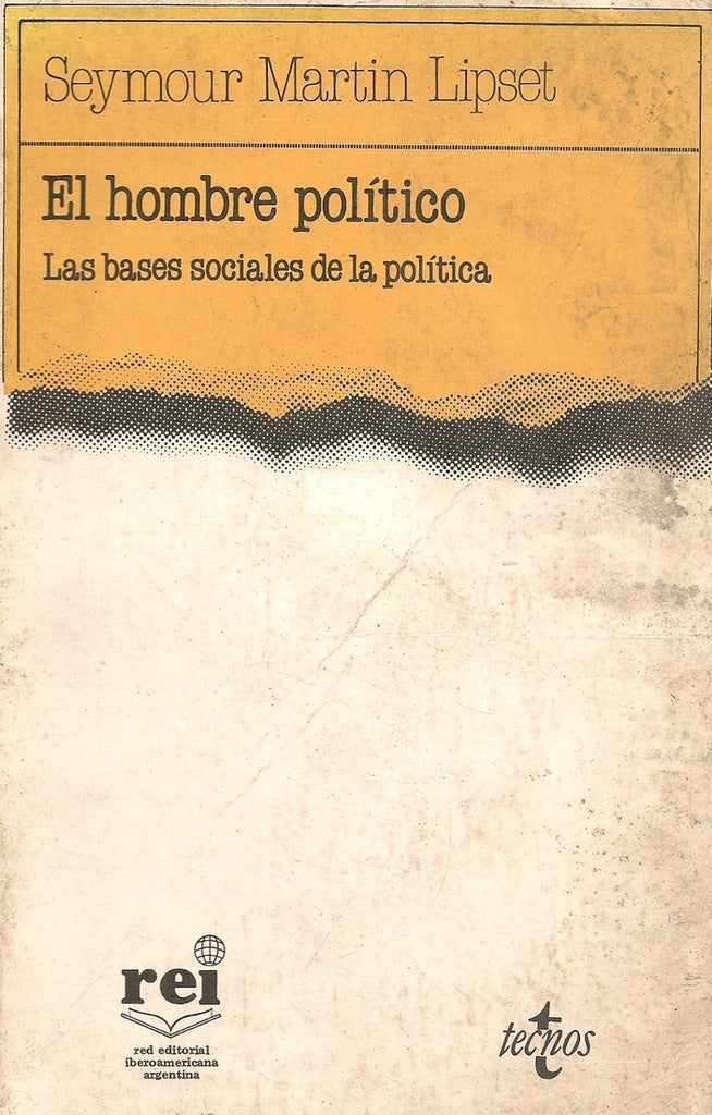 EL HOMBRE POLÍTICO.. | Seymour Martin Lipset