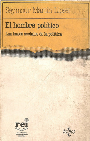 EL HOMBRE POLÍTICO.. | Seymour Martin Lipset