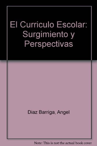 EL CURRICULO ESCOLAR.. | Ángel Díaz-Barriga