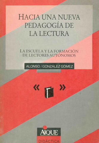 HACIA UNA NUEVA PEDAGOGÍA DE LA LECTURA.. | González Gómez-Charría de Alonso