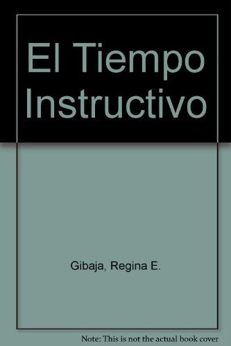 EL TIEMPO INSTRUCTIVO.. | Regina Elena Gibaja