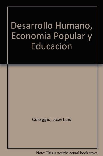 DESARROLLO HUMANO, ECONOMÍA POPULAR Y EDUCACIÓN.. | José Luis Coraggio