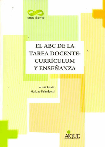 EL ABC DE LA TAREA DOCENTE: CURRICULUM Y ENSEÑANZA | Silvina Gvirtz