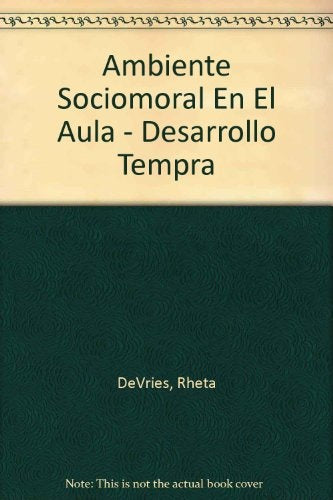 AMBIENTE SOCIOMORAL EN EL AULA.. | De Vries-Zan