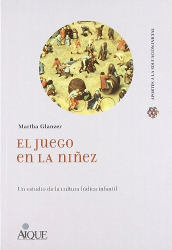EL JUEGO DE LA NIÑEZ.. | Martha Glanzer