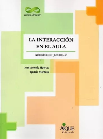 LA INTERACCIÓN EN EL AULA.. | Huertas, Montero García Celay