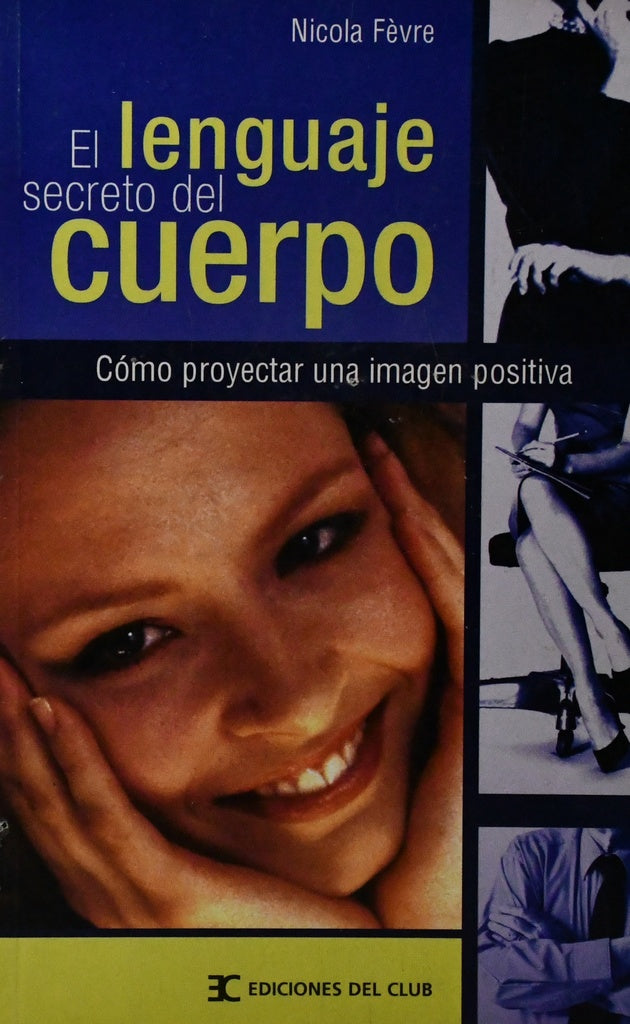EL LENGUAJE SECRETO DEL CUERPO.. | Nicola Févre