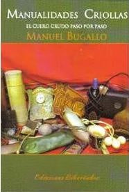 Manualidades Criollas El cuero crudo paso por paso* | Manuel Bugallo