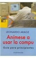 Anímese a usar la compu | Leonardo Aráoz