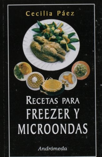 RECETAS PARA FREEZER Y MICROONDAS* | Cecilia Páez