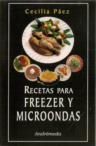 RECETAS PARA FREEZER Y MICROONDAS* | Cecilia Páez