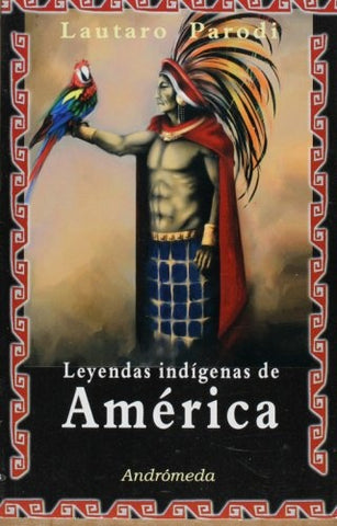 Leyendas indígenas de América | Lautaro Parodi