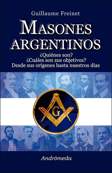 Masones argentinos | Guillaume Freinet
